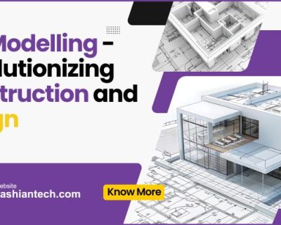 BIM Modelling – Revolutionizing Construction and Design