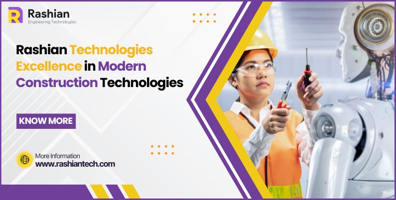 Rashian Technologies Excellence in Modern Construction Technologies