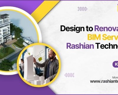 Design to Renovation all BIM services by Rashian Technologies