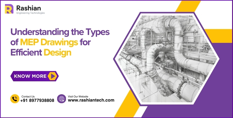 Understanding the Types of MEP Drawings for Efficient Design