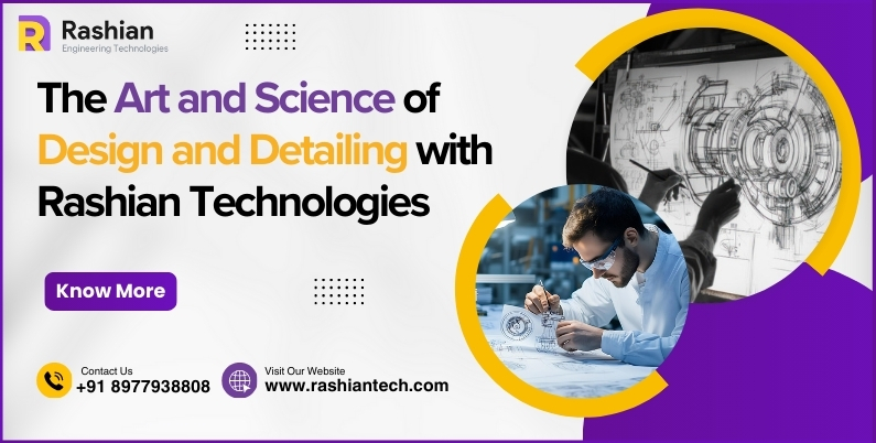 The Art and Science of Design and Detailing with Rashian Technologies