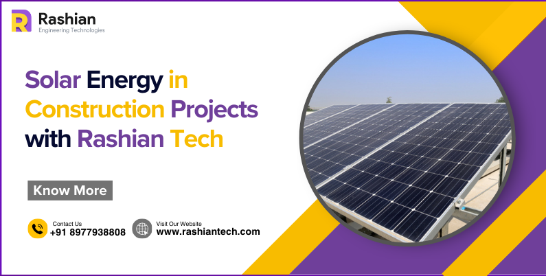 Integrating Solar Energy in Construction Projects with Rashian Tech