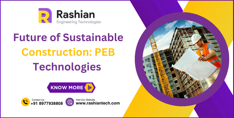 The Future of Sustainable Construction: PEB Technologies by Rashian Engineering