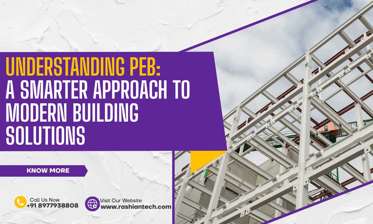 Understanding PEB: A Smarter Approach to Modern Building Solutions
