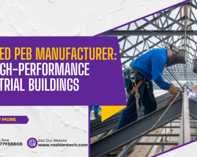 Trusted PEB Manufacturer for High-Performance Industrial Buildings