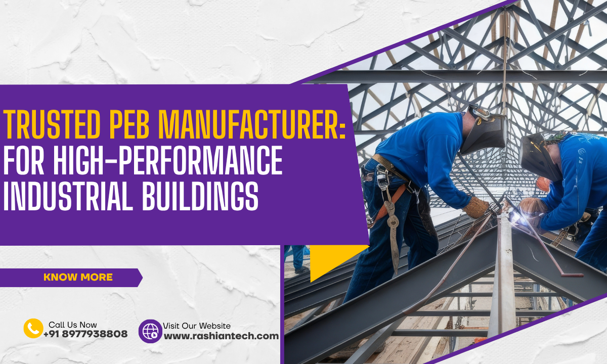 Trusted PEB Manufacturer for High-Performance Industrial Buildings