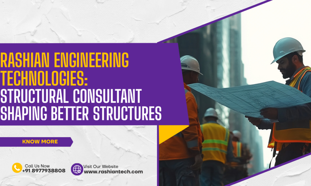 Structural Consultant services by Rashian Engineering Technologies for reliable engineering and structural solutions