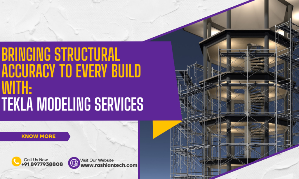 Tekla Modeling Services by Rashian Engineering for precise steel detailing and structural engineering solutions.