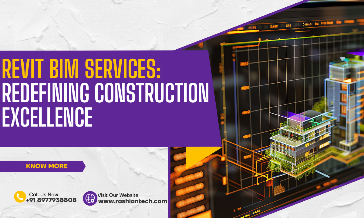 Revit BIM Services: Redefining Construction Excellence