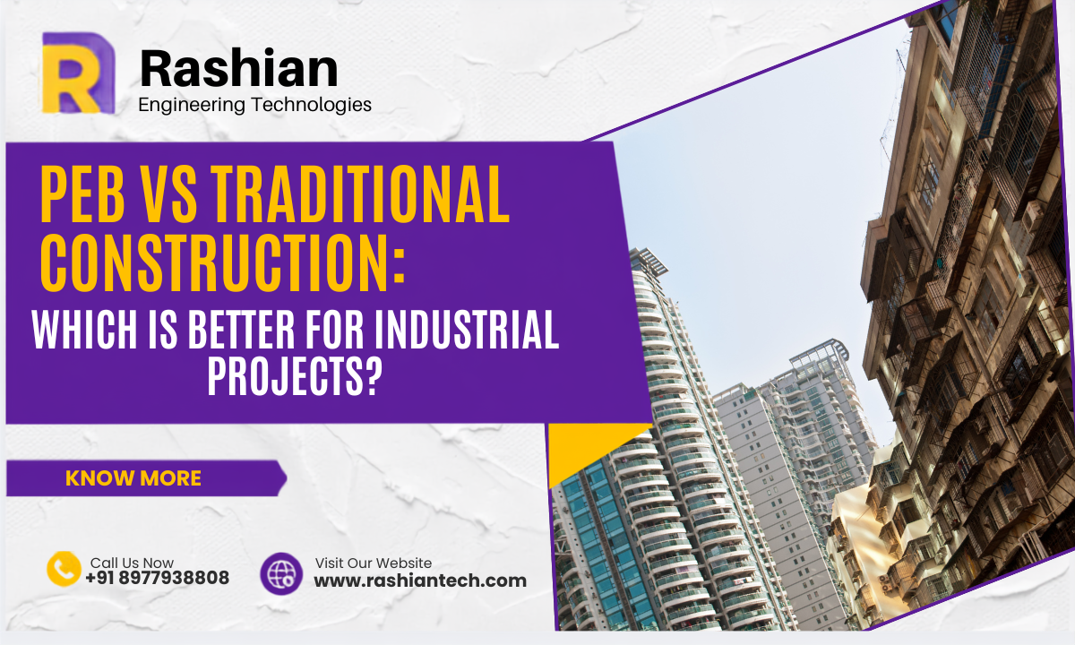PEB vs Traditional Construction: Which Is Better for Industrial Projects?