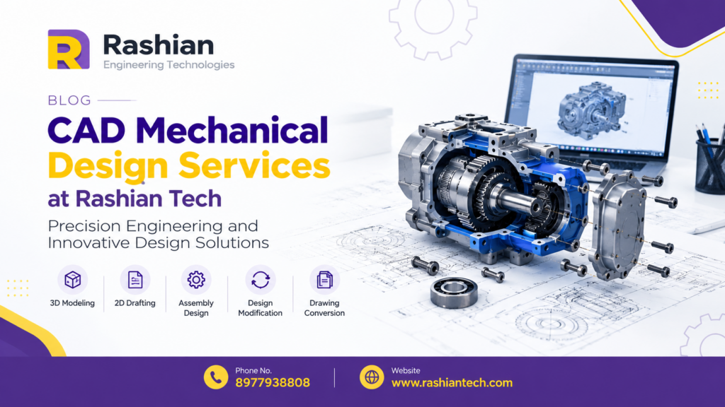 CAD mechanical design services at Rashian Tech featuring 3D mechanical modeling, precision engineering, and mechanical assembly design.