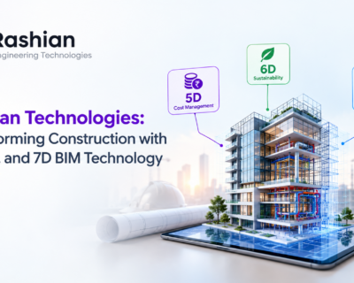 Rashian Technologies: Transforming Construction with 5D, 6D, and 7D BIM Technology